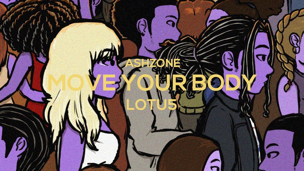 AshZone & Lotu5 - move your body