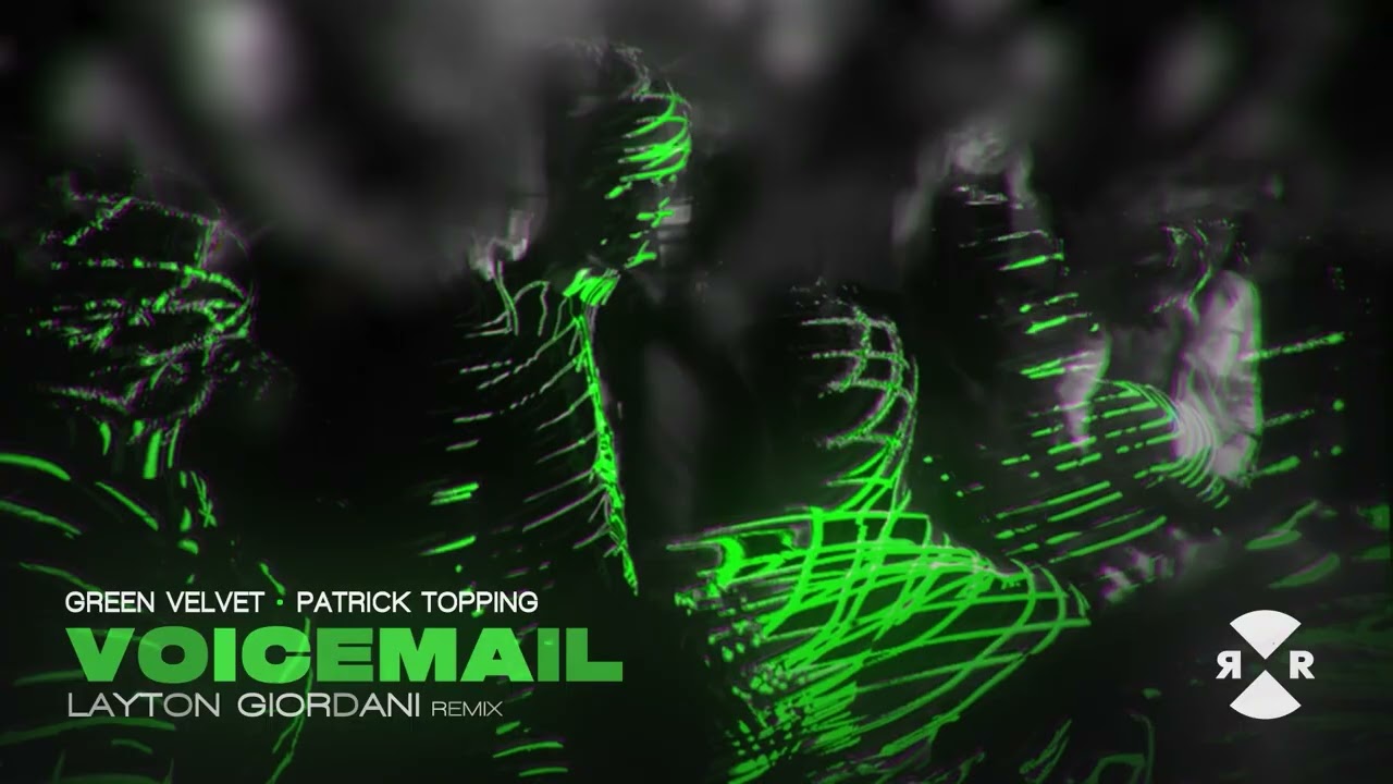 Green Velvet & Patrick Topping   Voicemail Layton Giordani Remix Youtube