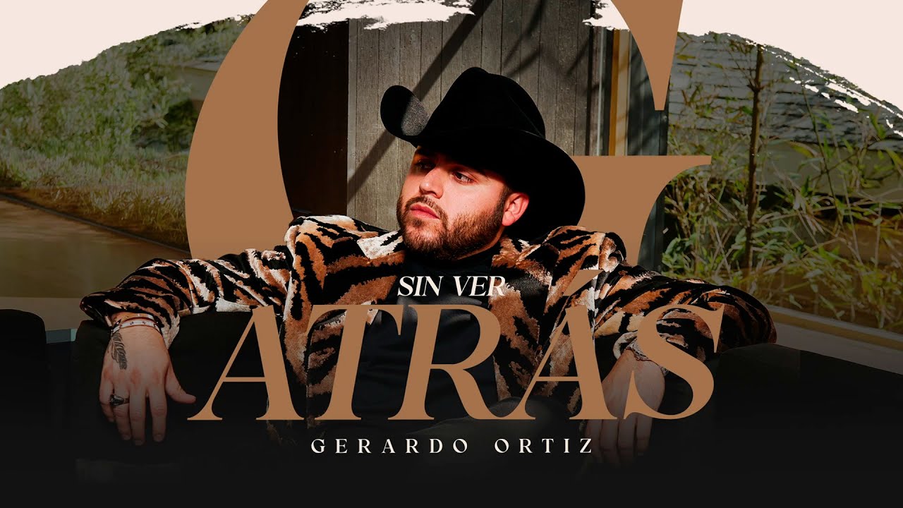 Gerardo Ortiz - Sin Ver Atrás  (Video Lyric)