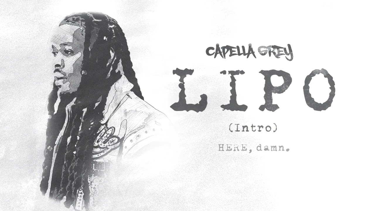 (1) LIPO (intro) - Capella Grey [HERE, damn.] E.P