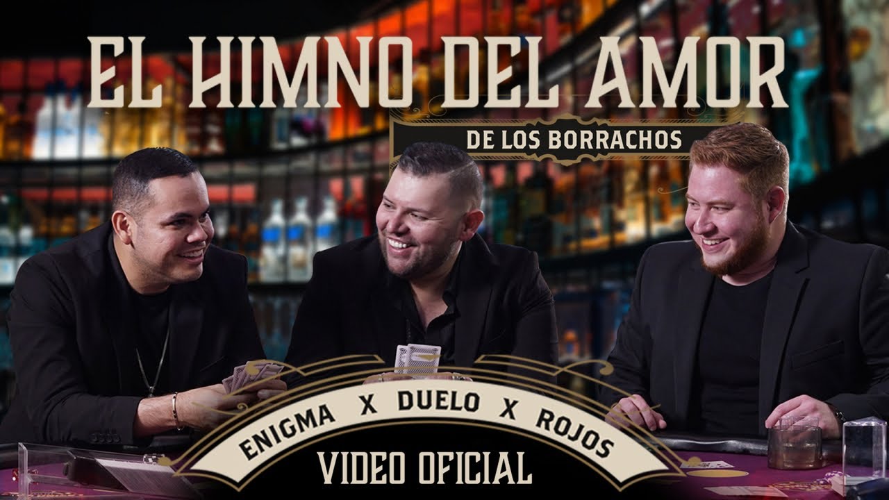Duelo x Enigma Norteño x Los Rojos - El Himno Del Amor De Los Borrachos ( Video Oficial )