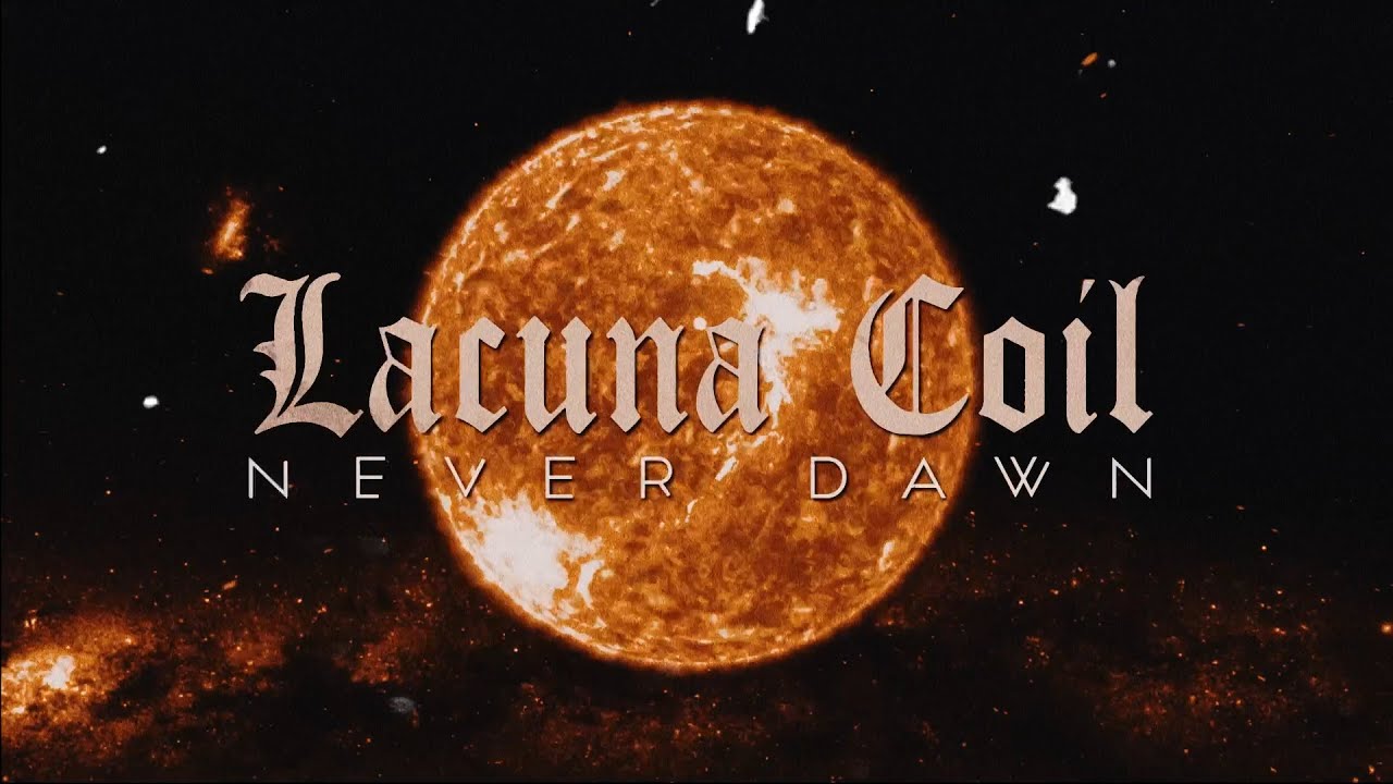 LACUNA COIL - Never Dawn (OFFICIAL LYRIC VIDEO)