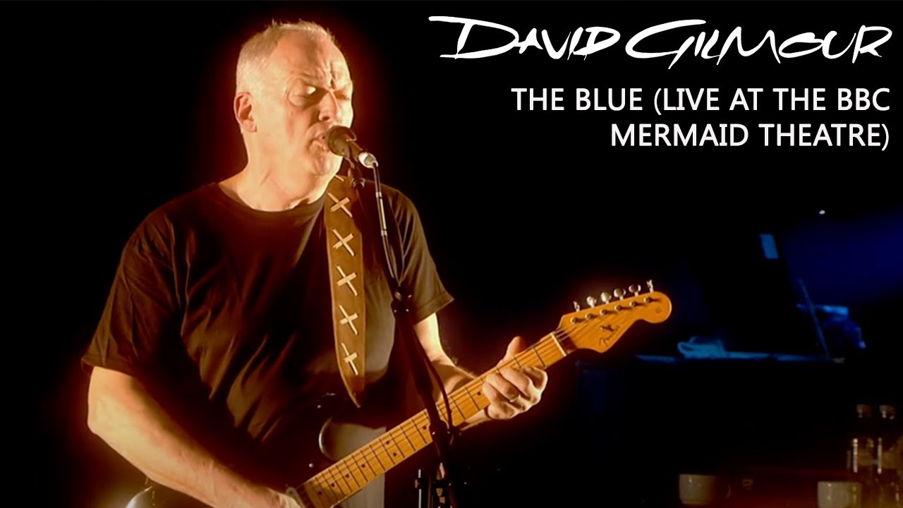 David Gilmour - The Blue (Live at BBC Mermaid Theatre Concert)