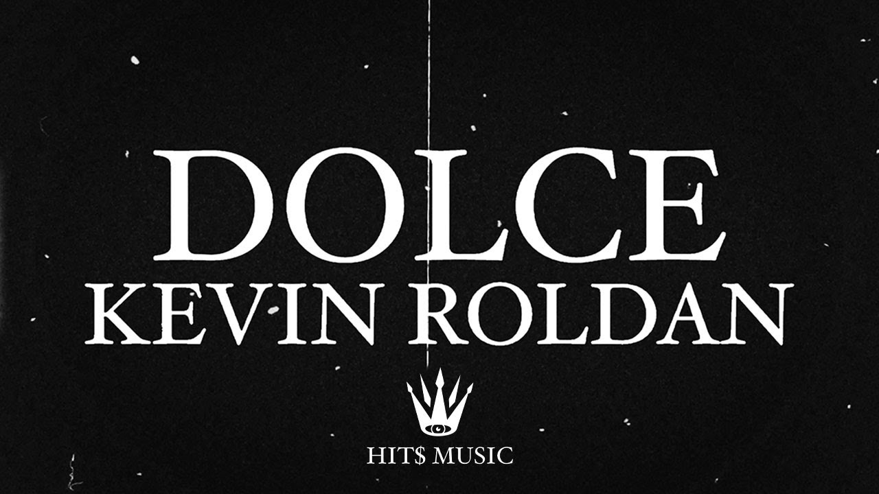 KEVIN ROLDAN - DOLCE 👑 (Video Lyrics)