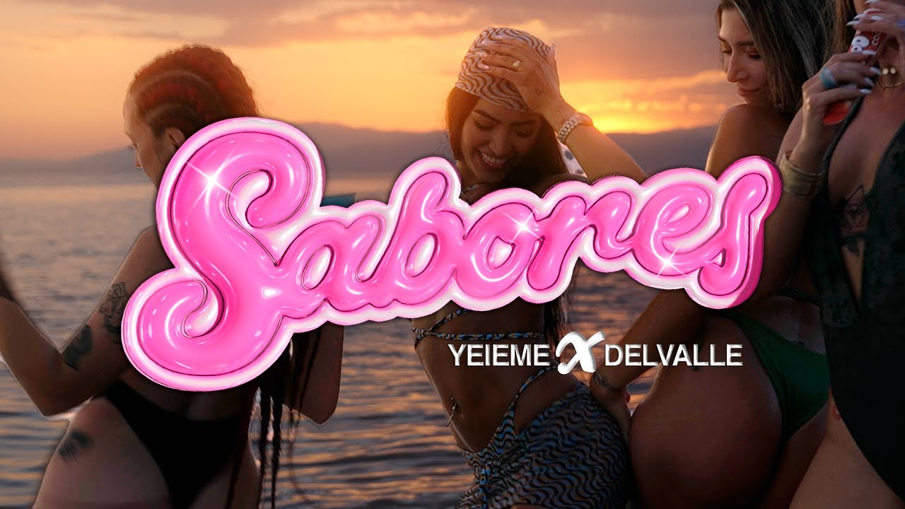 Yeieme, Delvalle - Sabores (Video Oficial)