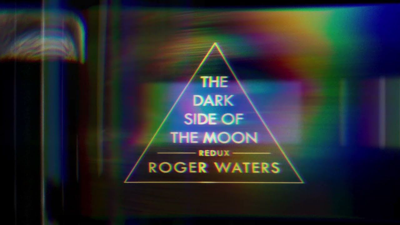 The Dark Side of the Moon Redux - Roger Waters