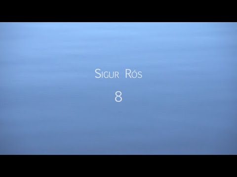 Sigur Rós - 8 (Official Video)