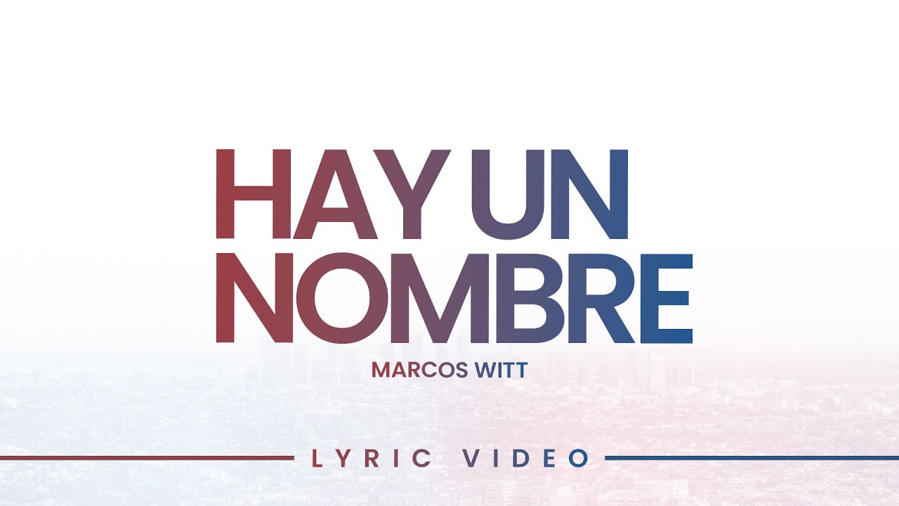 Hay Un Nombre | Marcos Witt (Lyric Video Oficial)