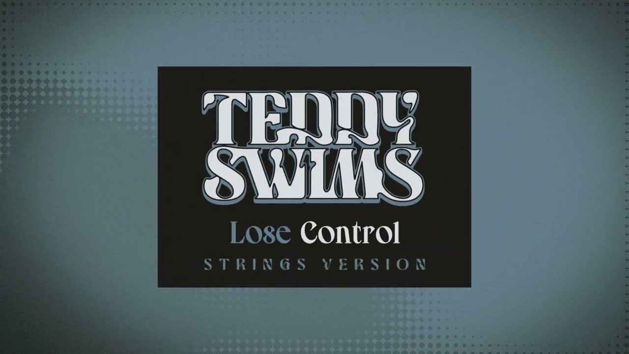 Teddy Swims - Lose Control (Strings Version) [Official Lyric Video]