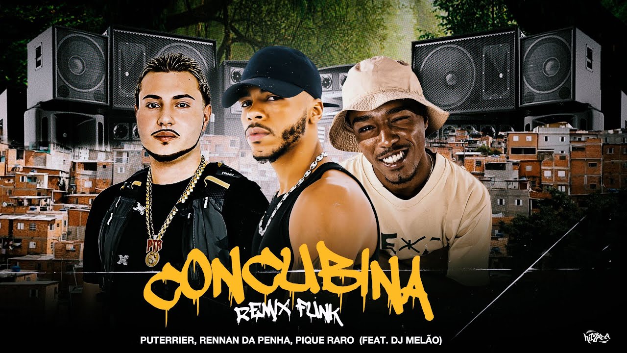 CONCUBINA (REMIX FUNK) - Puterrier, Rennan da Penha e Pique Raro (feat, Dj Melão)