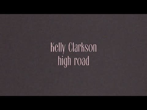 Kelly Clarkson - high road (Official Lyric Video)