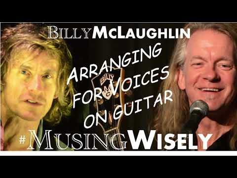 Ep. 20 "Arranging for voices on guitar" Musing Wisely Podcast Featuring Billy McLaughlin