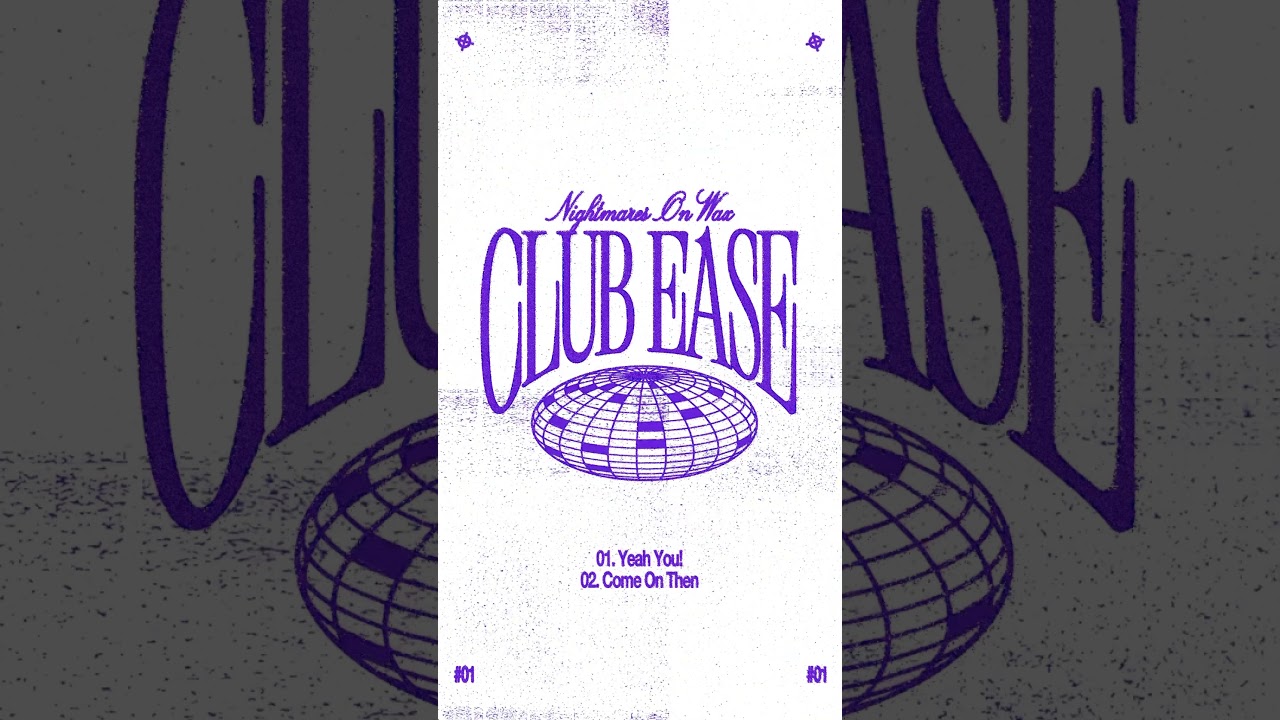 Nightmares On Wax presents CLUB EASE- Come On Then