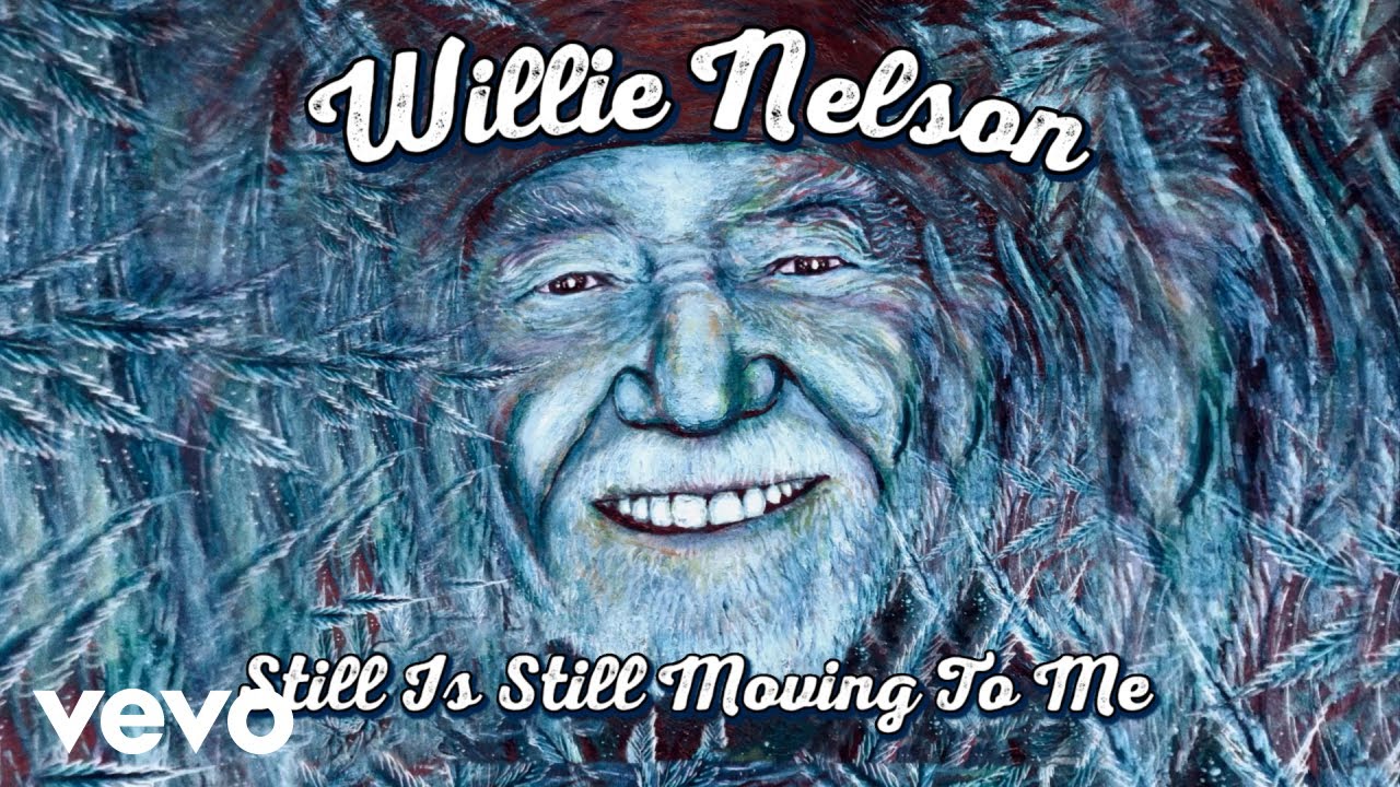 Willie Nelson - Still Is Still Moving To Me (Official Audio)