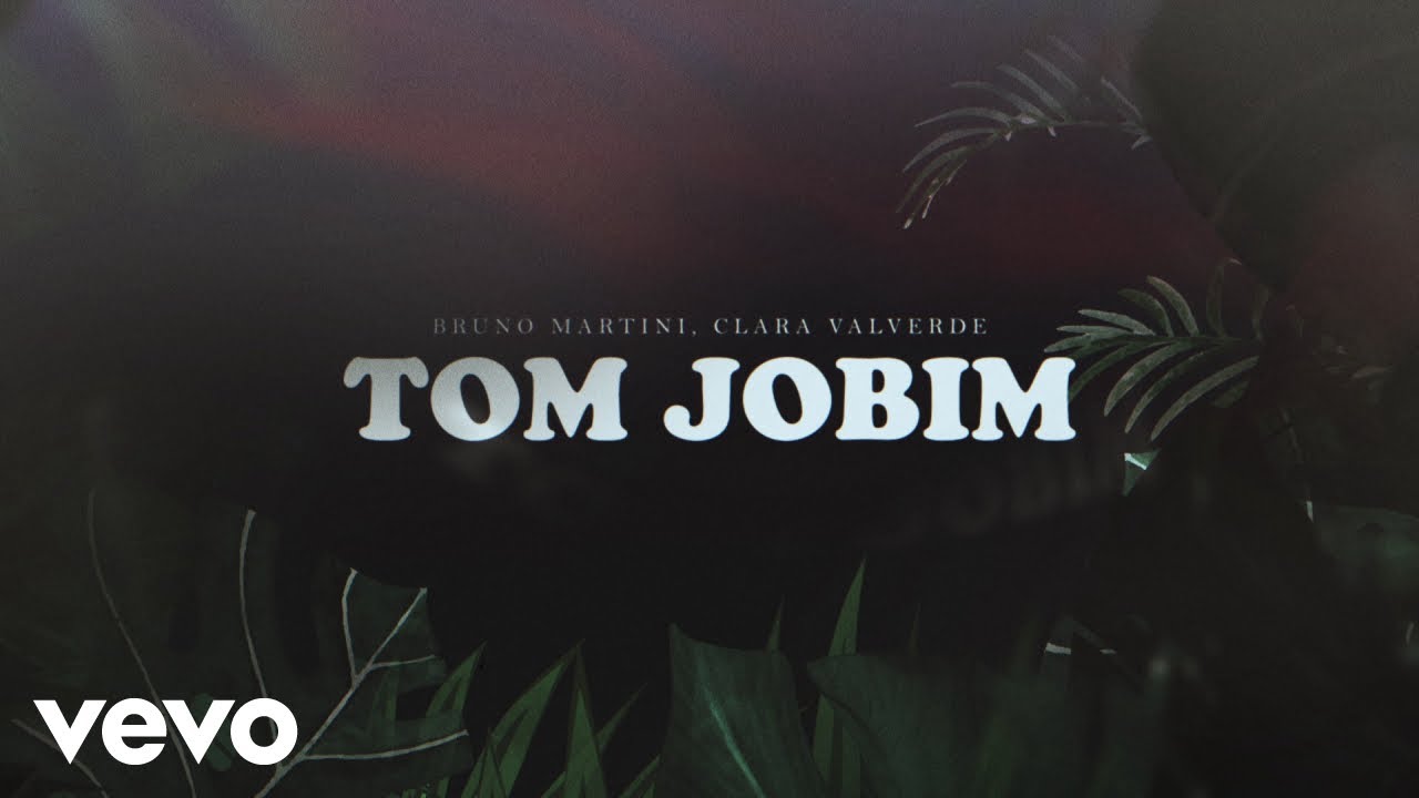 Bruno Martini, Clara Valverde - Tom Jobim (Lyric Video)