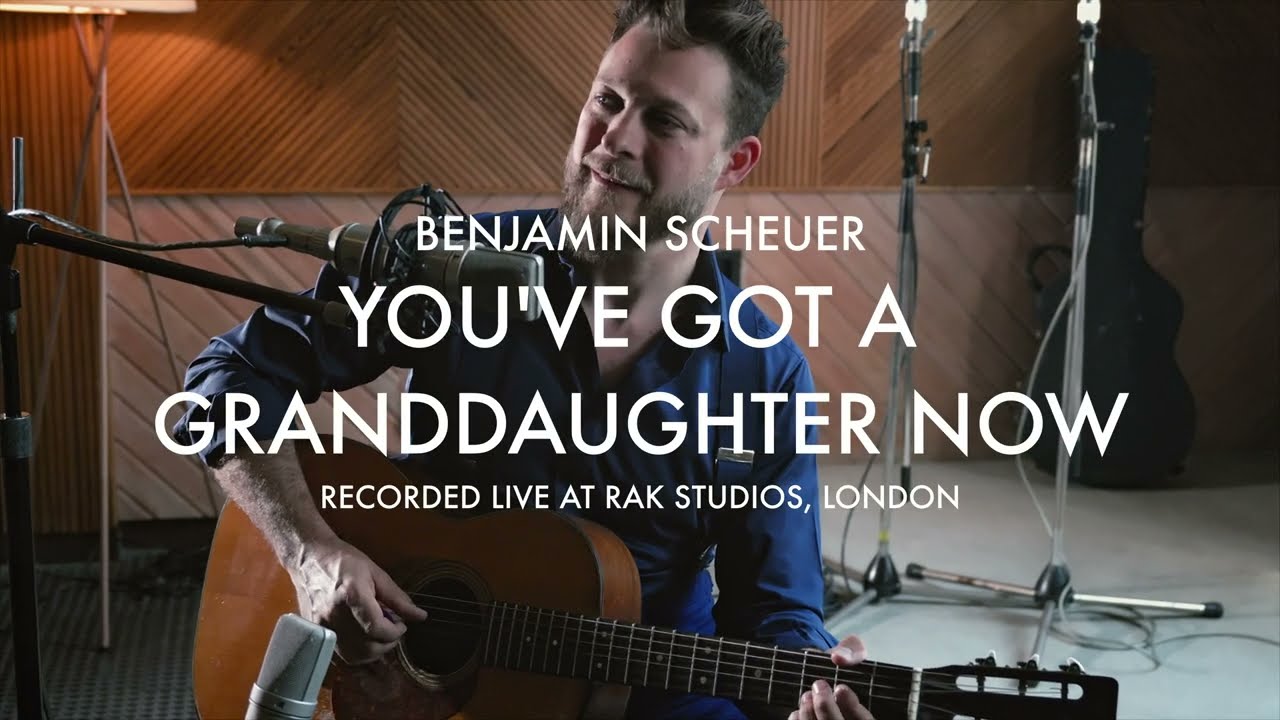 Benjamin Scheuer - YOU'VE GOT A GRANDDAUGHTER NOW (live at RAK Studios, London)