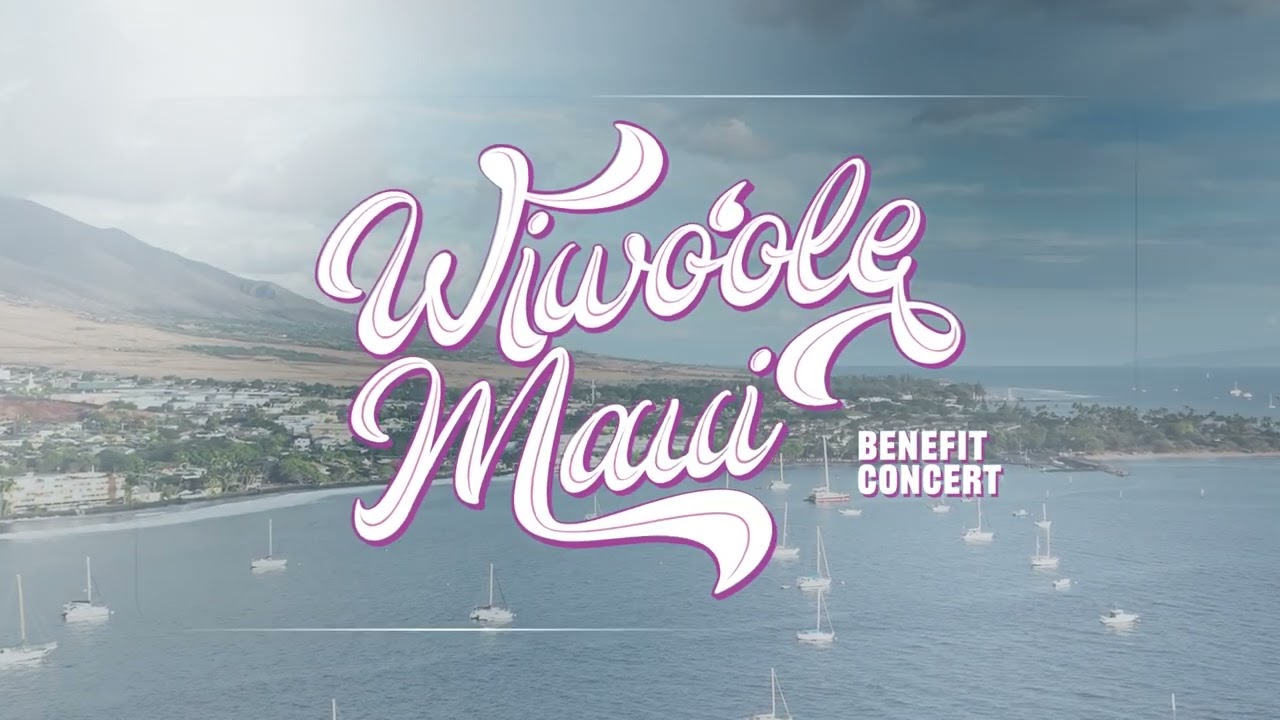 WIWOʻOLE MAUI BENEFIT CONCERT (LIVESTREAM) | SATURDAY, AUGUST 19, 2023