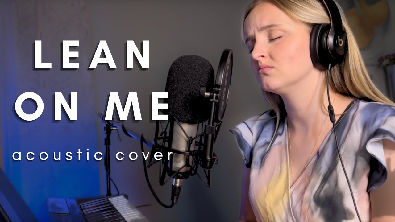 Lean On Me (Acoustic Cover) - Evie Clair