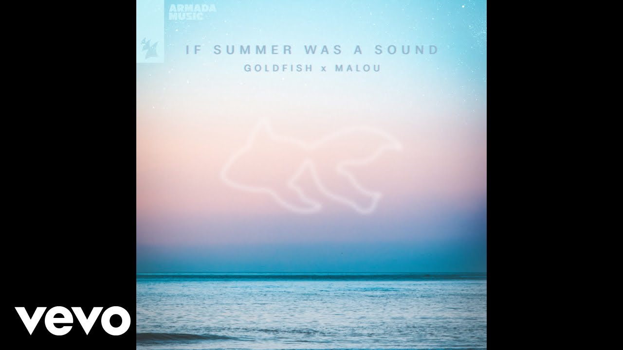 GoldFish, Malou - If Summer Was A Sound (Official Audio)