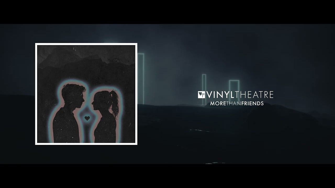 Vinyl Theatre: More Than Friends (Official Audio)
