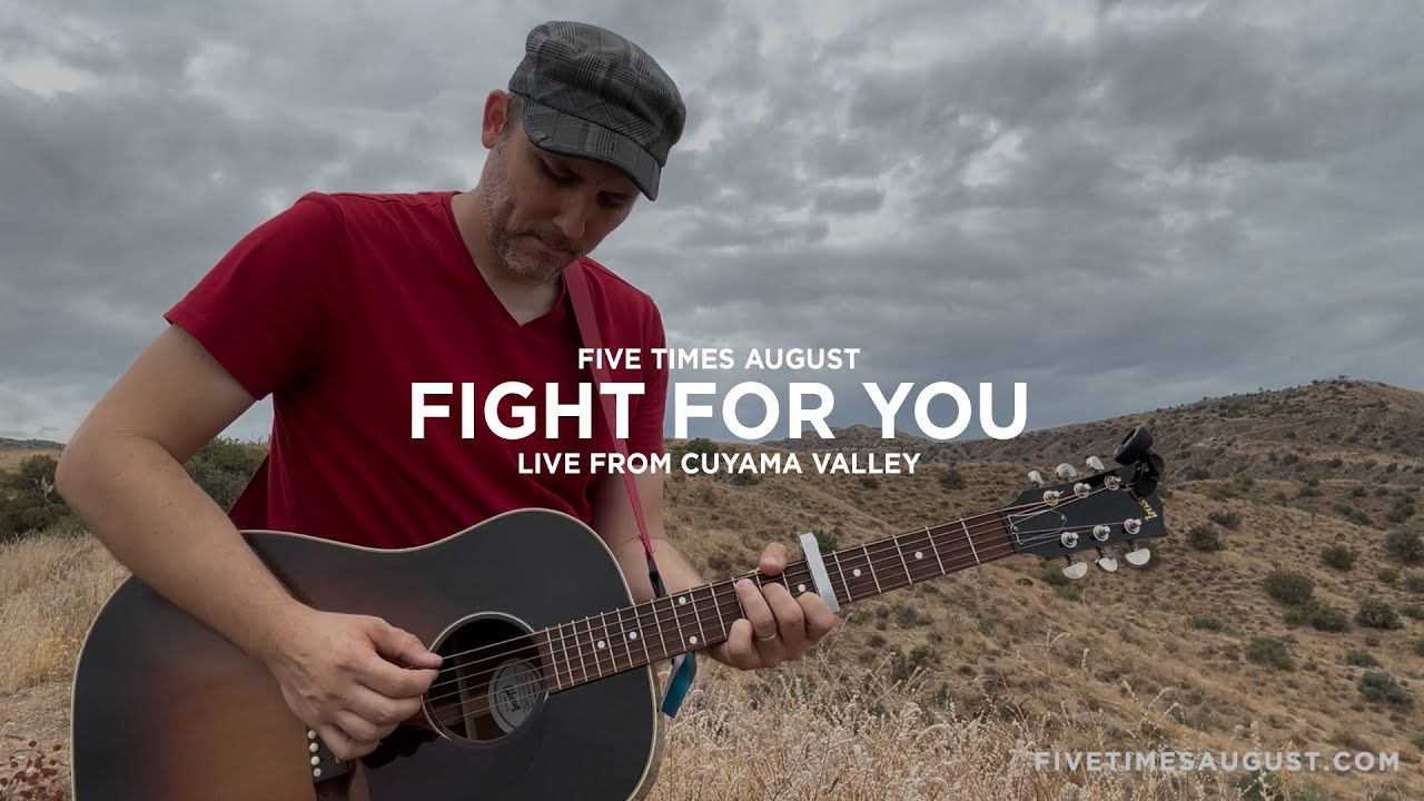 Fight For You  (Live from Cuyama Valley, CA) Five Times August