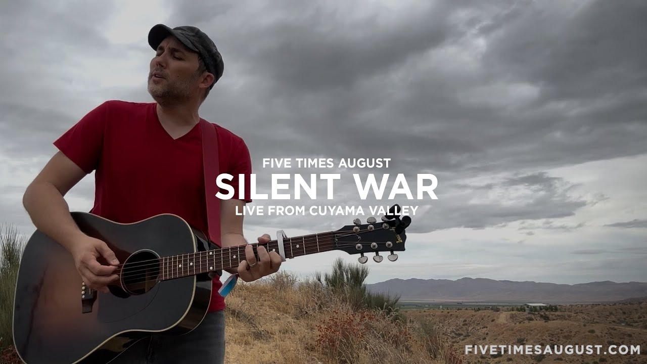 Silent War (Live from Cuyama Valley, CA) Five Times August