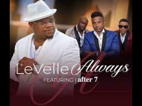 "ALWAYS" -   LeVelle featuring After 7