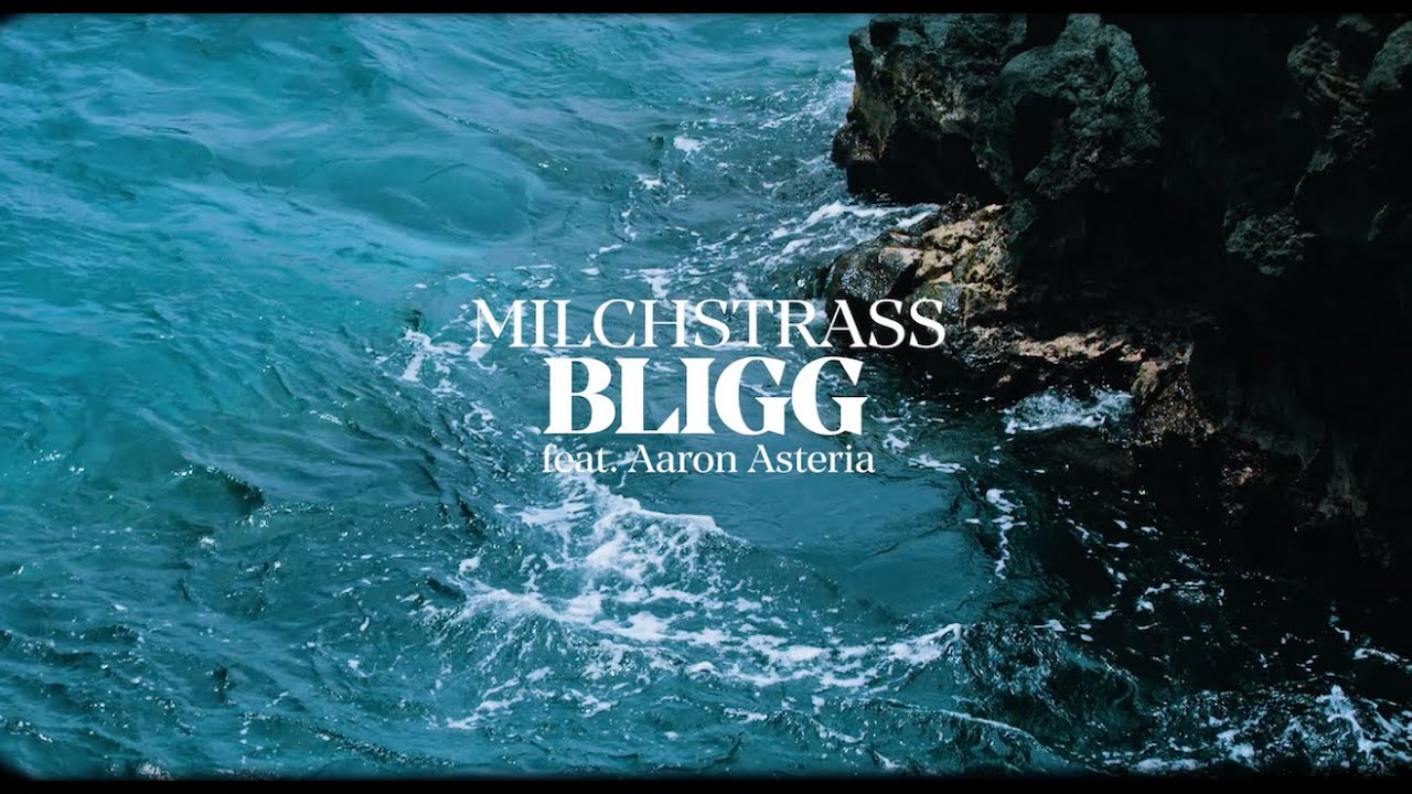 Bligg - Milchstrass feat. Aaron Asteria (Official Video)