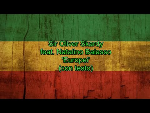 Europei (con testo) - Sir Oliver Skardy feat. Natalino Balasso