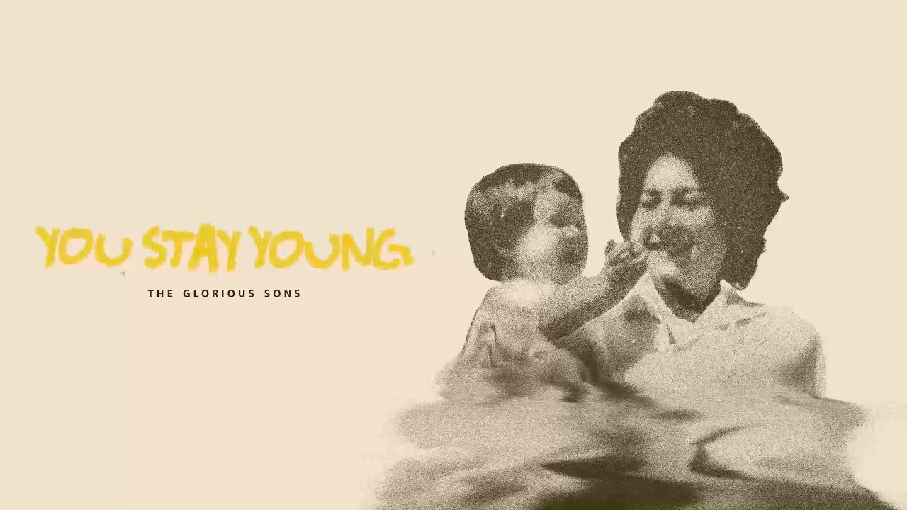 The Glorious Sons - You Stay Young