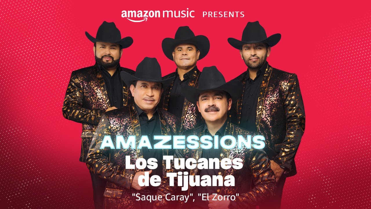 Amazessions: Los Tucanes de Tijuana | Amazon Music