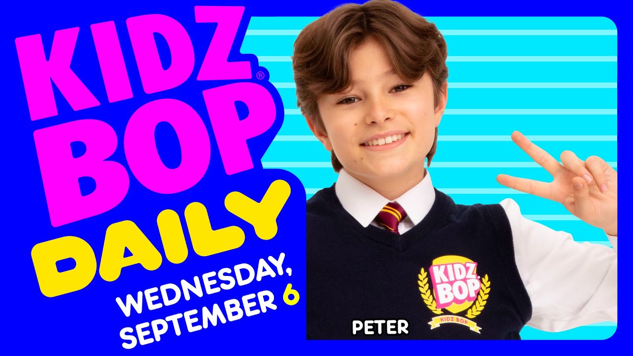 KIDZ BOP Daily - Wednesday, September 6