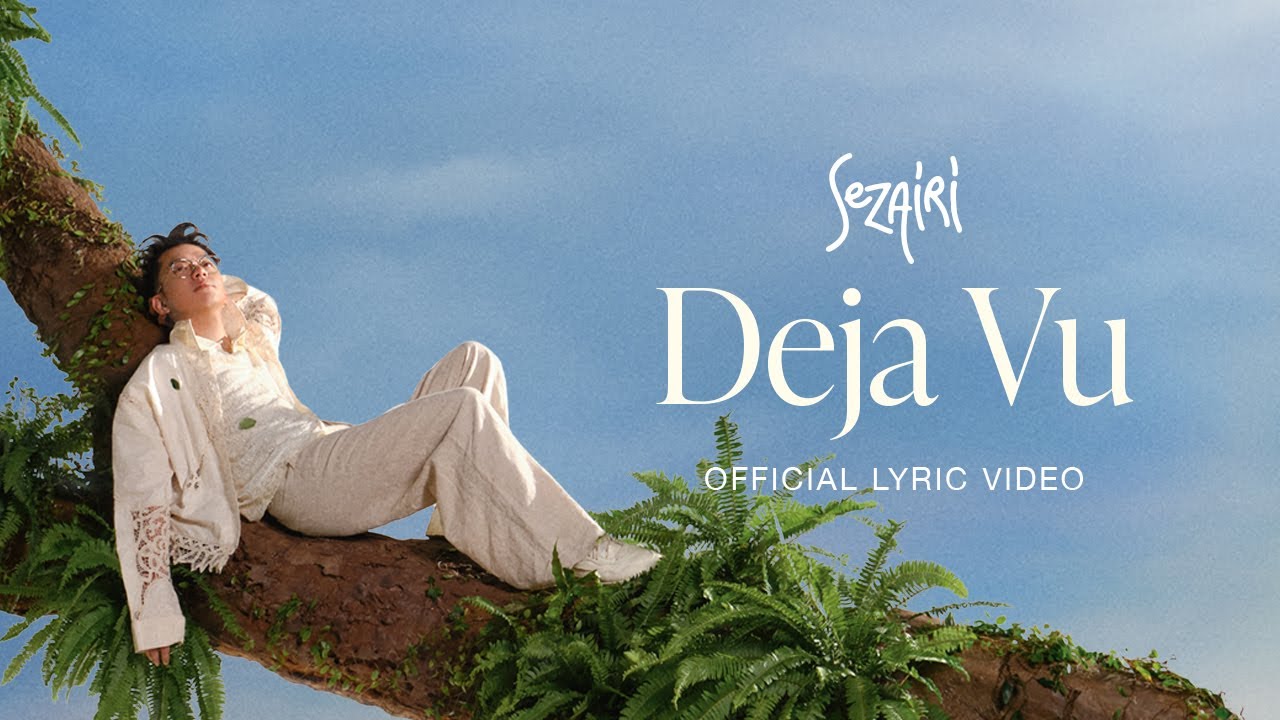 Sezairi - Deja Vu (Official Lyric Video)
