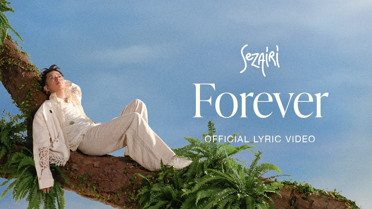 Sezairi - Forever (Official Lyric Video)