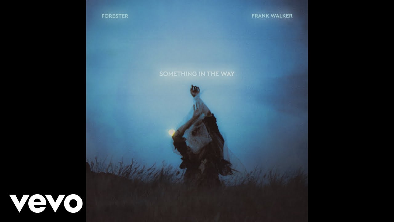 Forester - Something In The Way