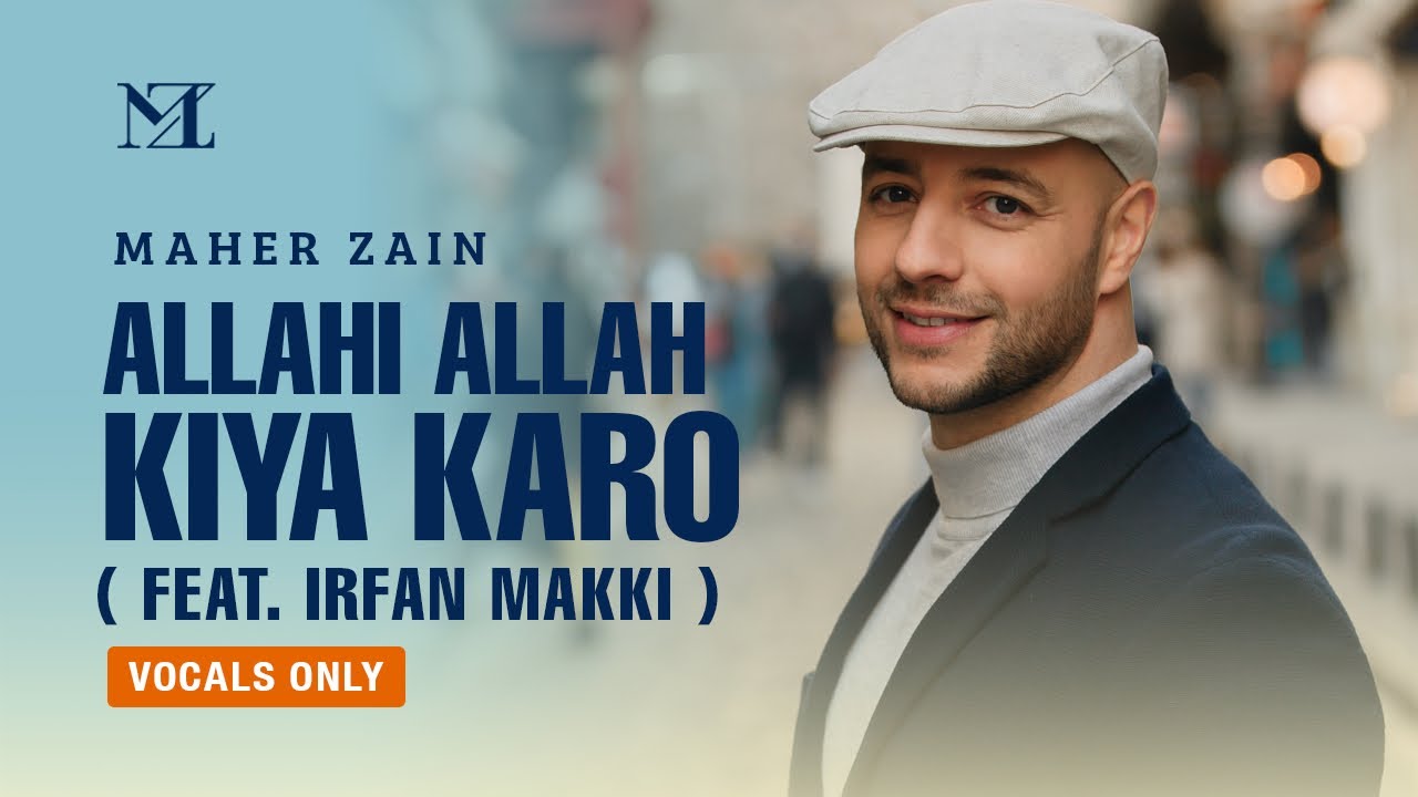 Maher Zain feat. Irfan Makki - Allahi Allah Kiya Karo (Vocals Only) | Official Lyric Video