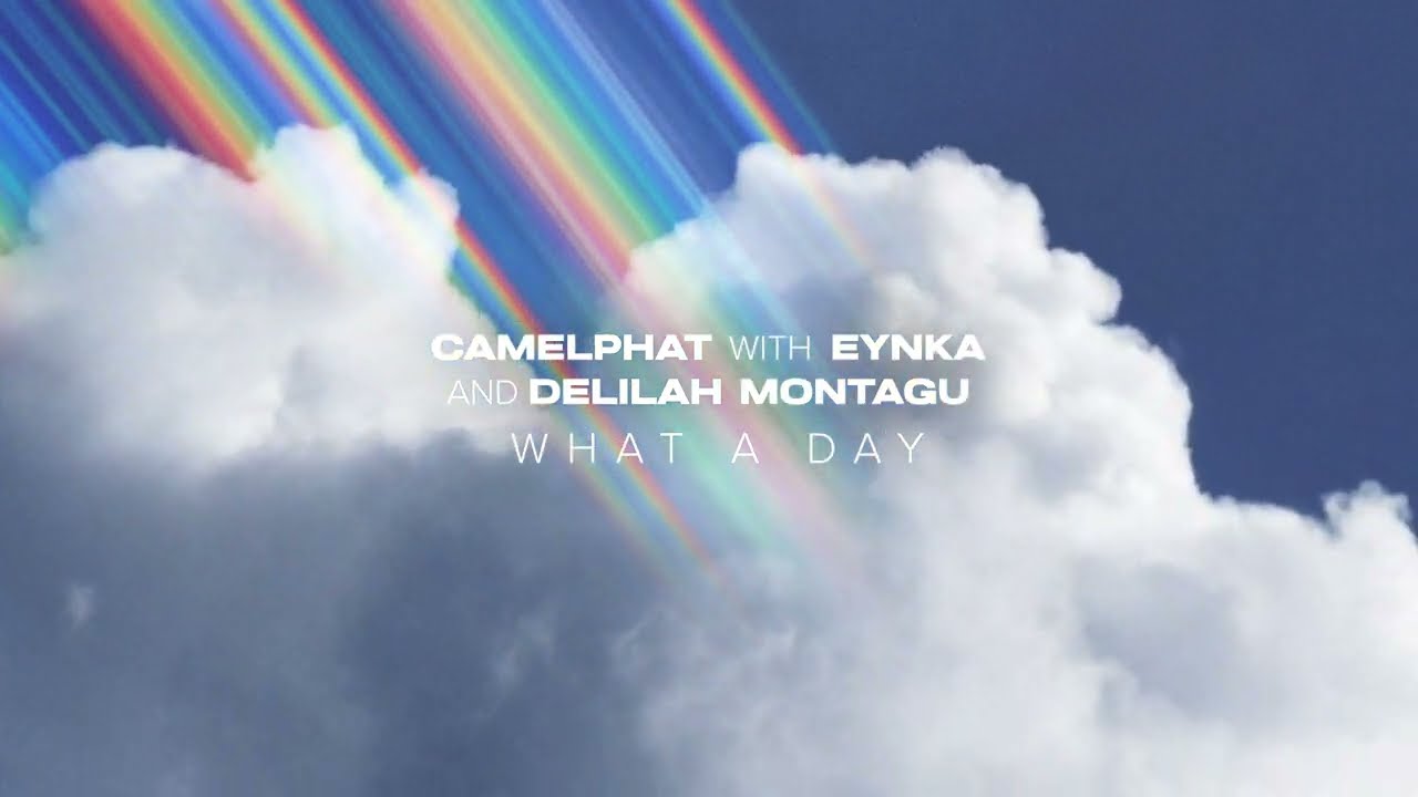 CAMELPHAT & Eynka & Delilah Montagu - What A Day