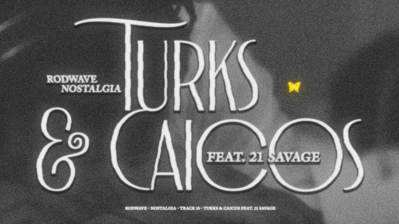 Rod Wave - Turks & Caicos Ft. 21 Savage (Official Audio)