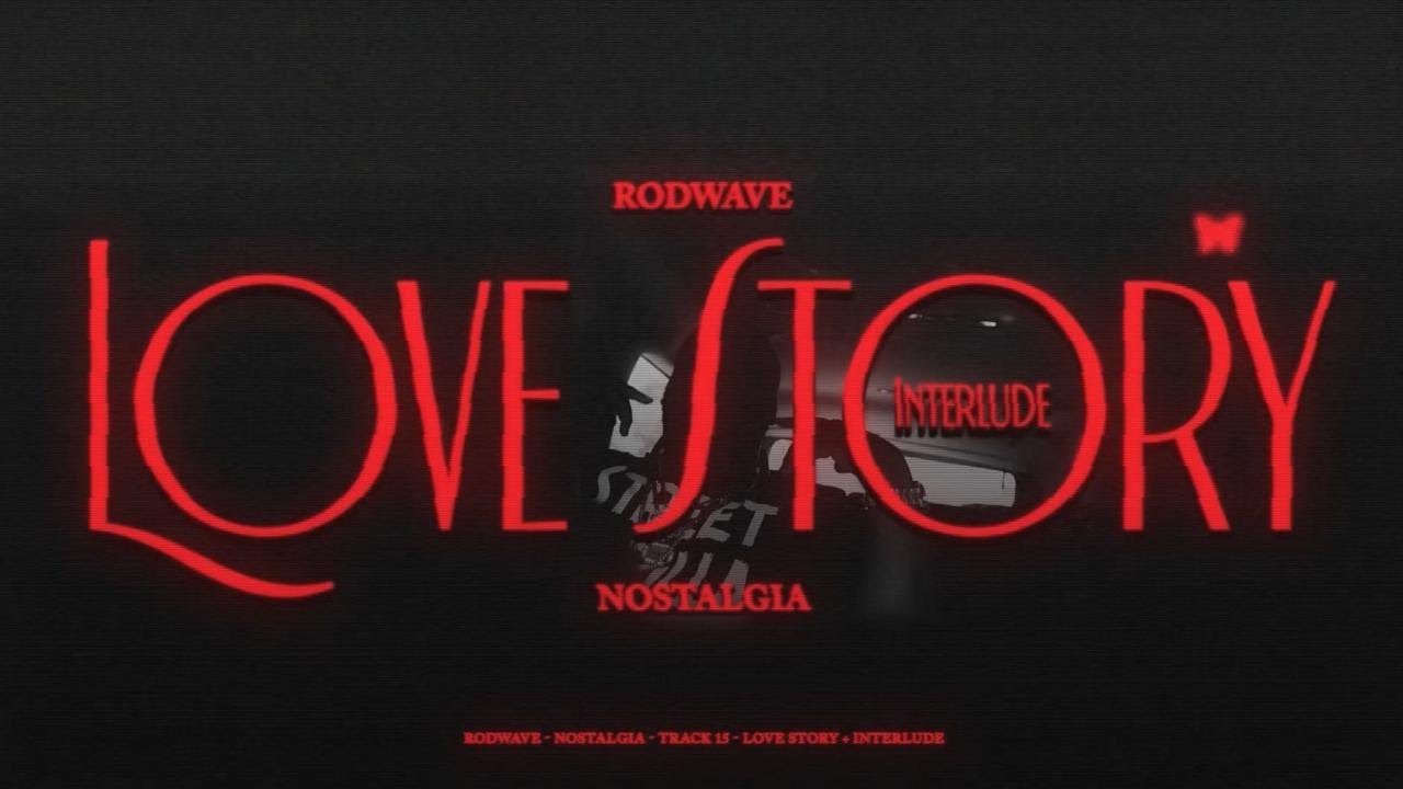 Rod Wave - Love Story / Interlude (Official Audio)