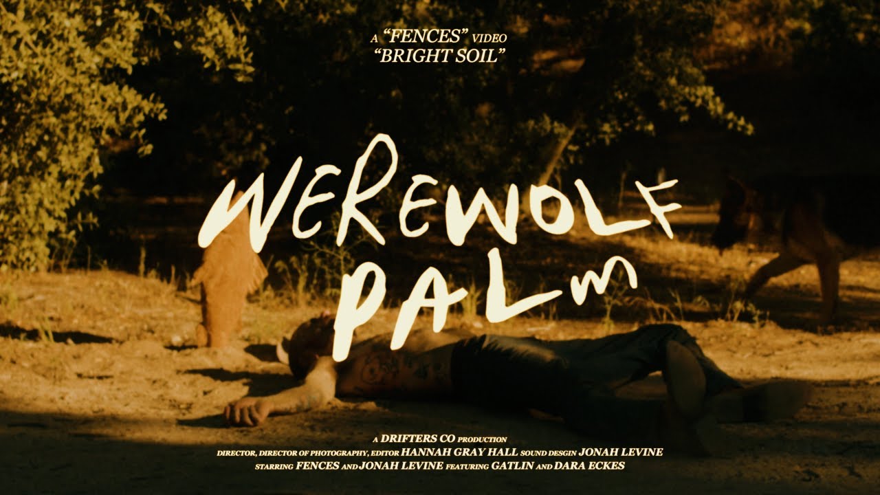 Fences - Werewolf Palm (Official Music Video)
