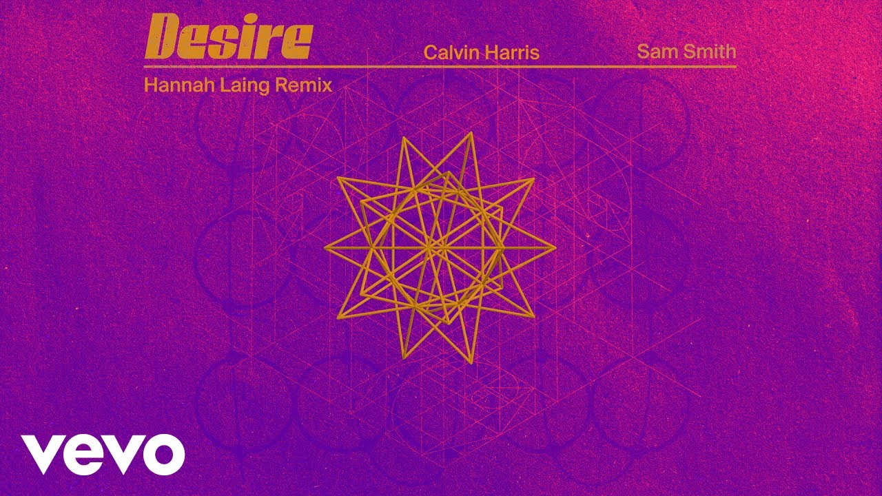 Calvin Harris, Sam Smith - Desire (Hannah Laing Remix - Official Audio)