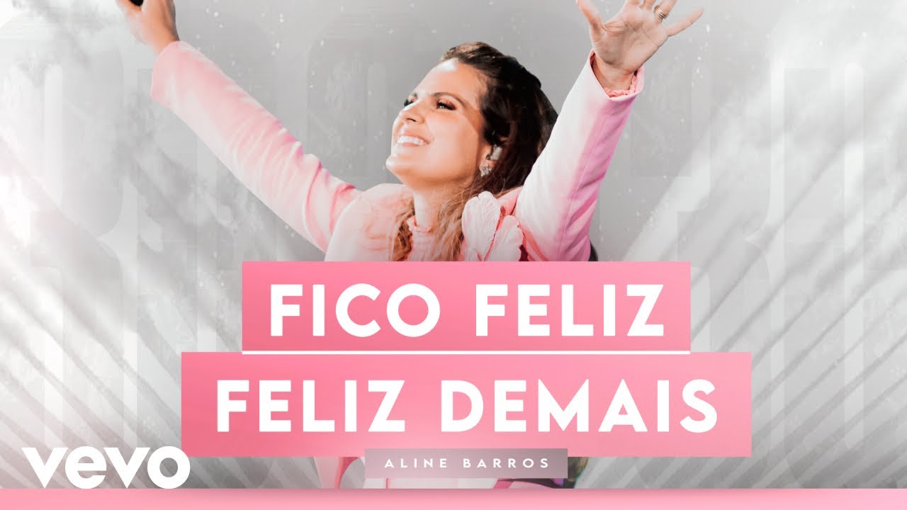 Aline Barros - Fico Feliz (It Makes Me Glad) / Feliz Demais (Ao Vivo)