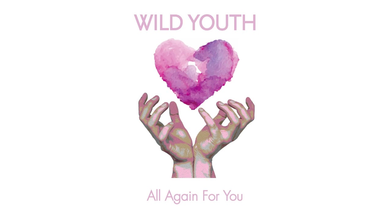 Wild Youth - All Again For You (Audio)