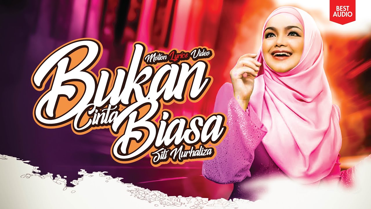 Siti Nurhaliza -Bukan Cinta Biasa (Motion Lyrics Video) (Best Audio)