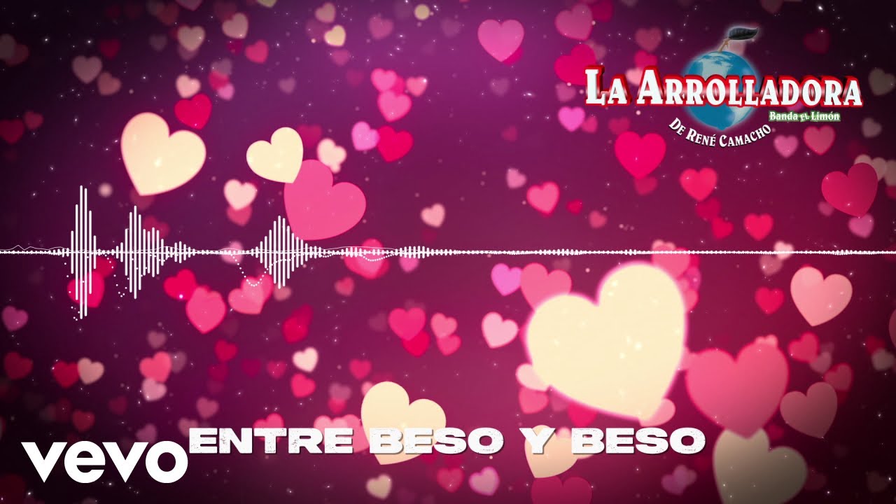 La Arrolladora Banda El Limón De René Camacho - Entre Beso Y Beso (Visualizer)