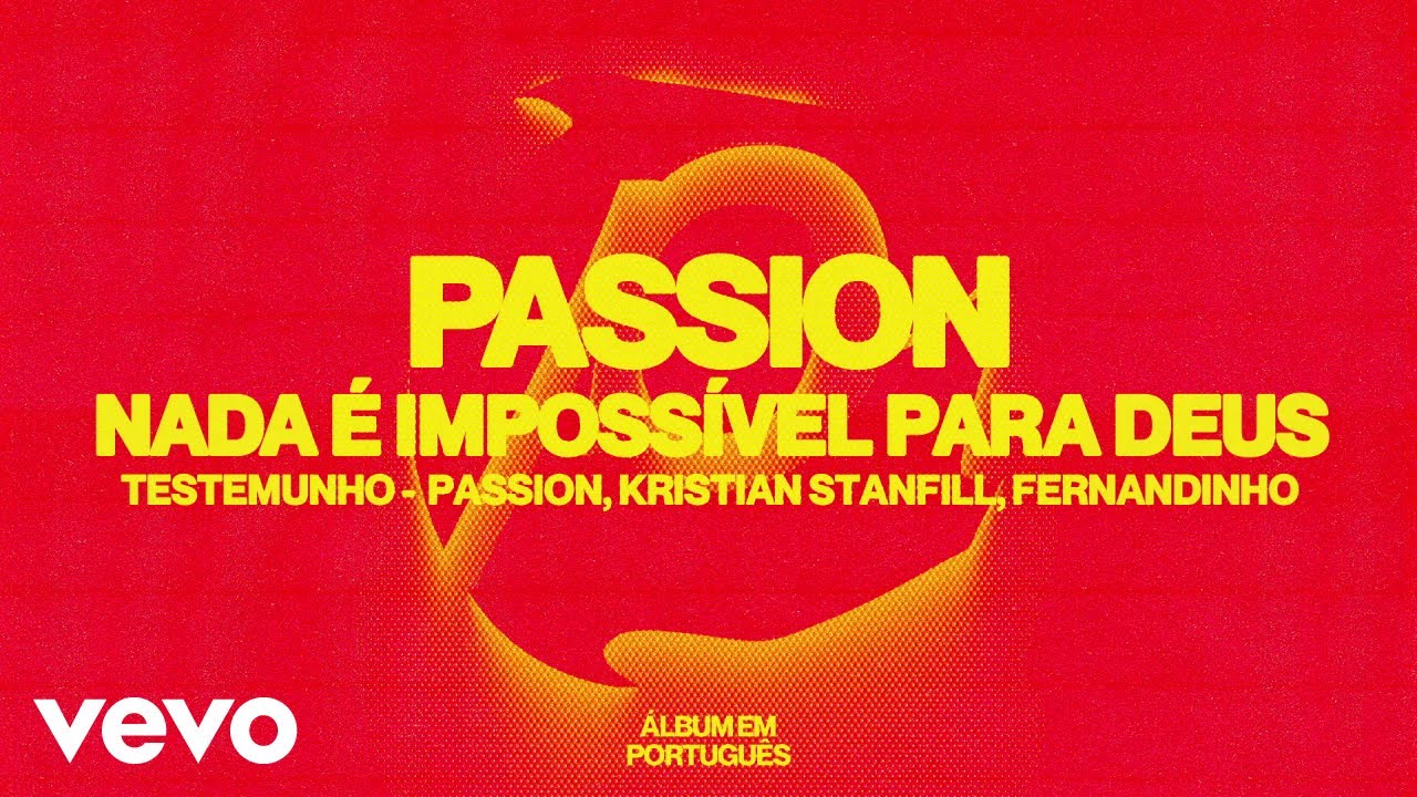 Passion, Fernandinho - Nada É Impossível Para Deus