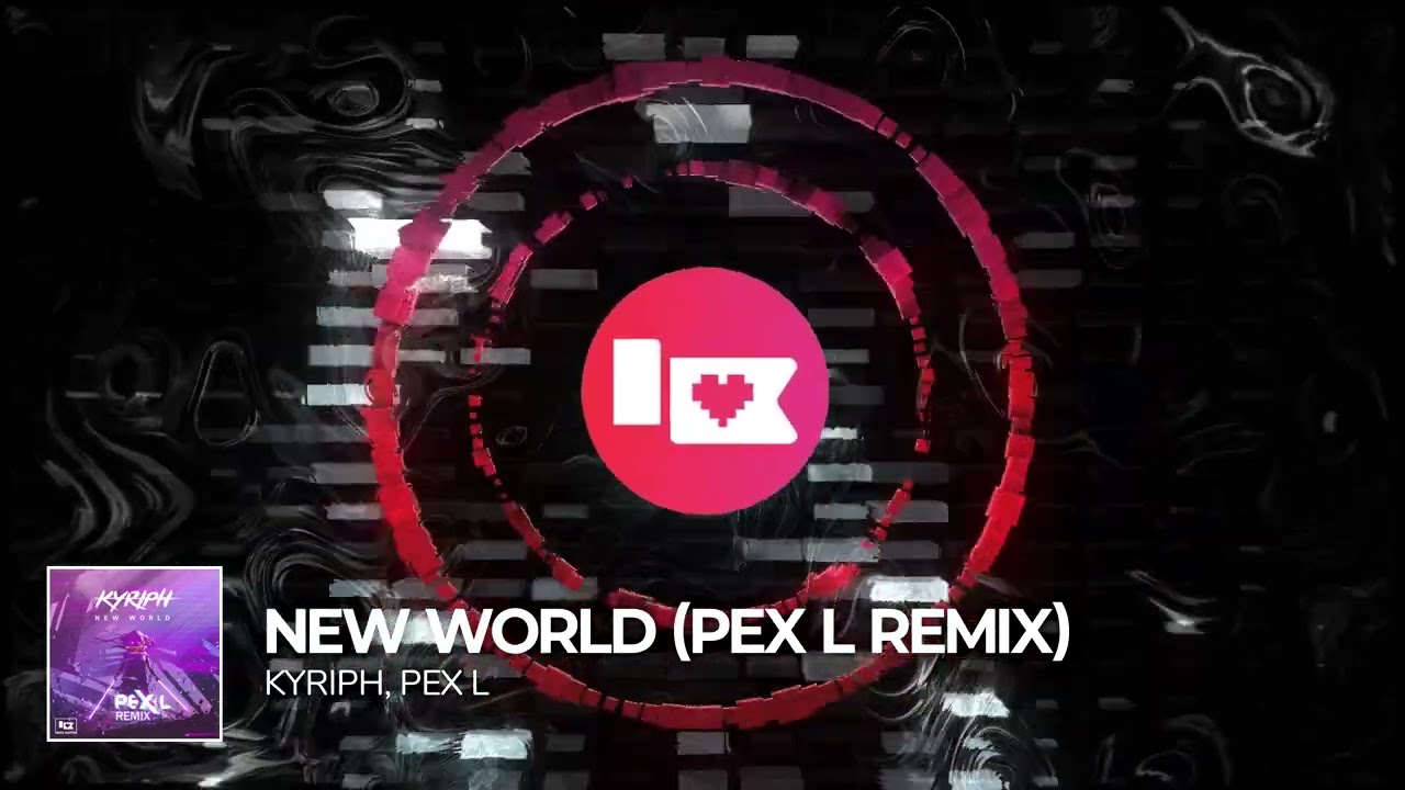 KYRIPH - New World (Pex L Remix) [Nerd Nation Release]