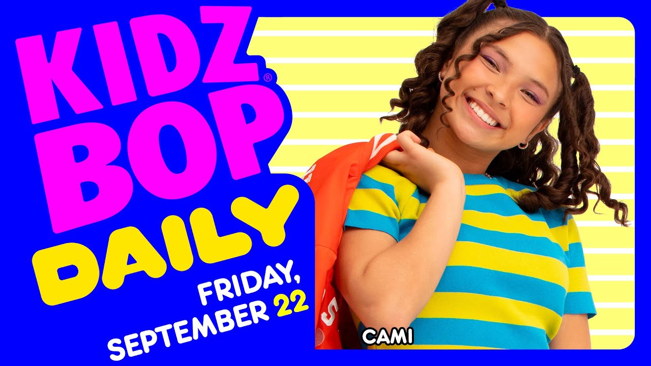 KIDZ BOP Daily - Friday, September 22