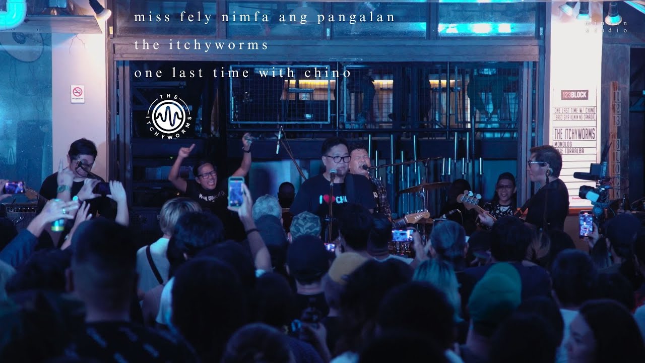 The Itchyworms - Misis Fely Nimfa ang Pangalan - One Last Time With Chino