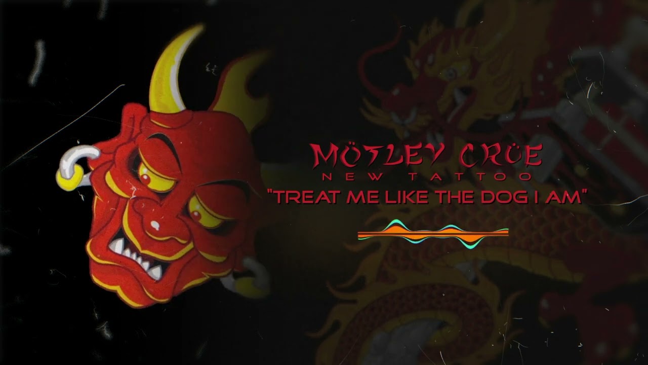 Mötley Crüe - Treat Me Like the Dog I Am (Official Audio)